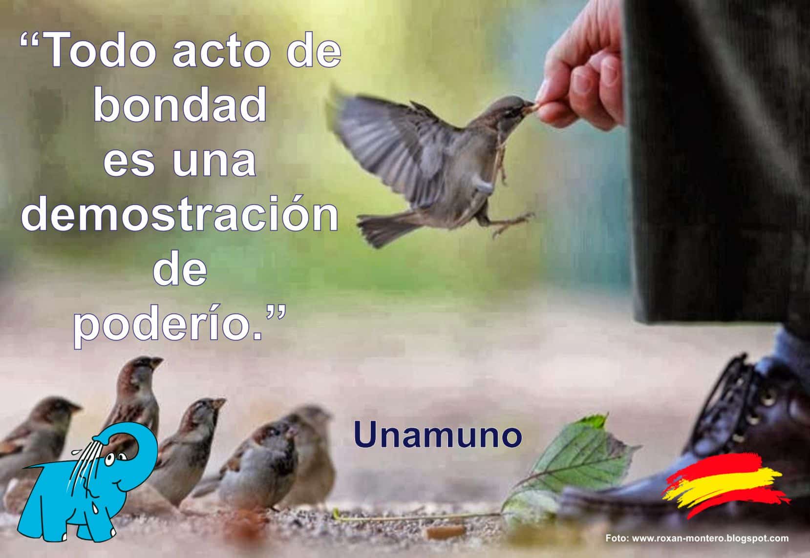 Todo acto de bondad es una demostración de poderío.